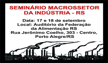 CUT-RS e Confederações promovem Seminário Macrossetor da Indústria do RS