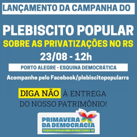 Plebiscito Popular sobre as privatizações no RS será lançado na próxima segunda