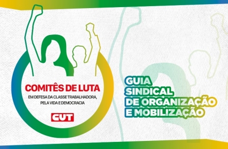 CUT divulga guia para apoiar a organização dos Comitês de Luta