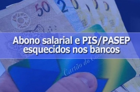 10 milhões de trabalhadores esqueceram de sacar PIS/PASEP e 790 mil o abono salarial