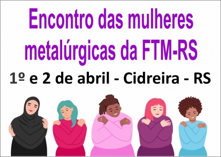 Encontro estadual das mulheres metalúrgicas acontece neste final de semana